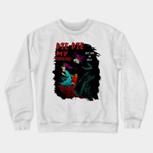 DIE DIE MY DARLING Crewneck Sweatshirt